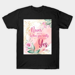 Never say no T-Shirt